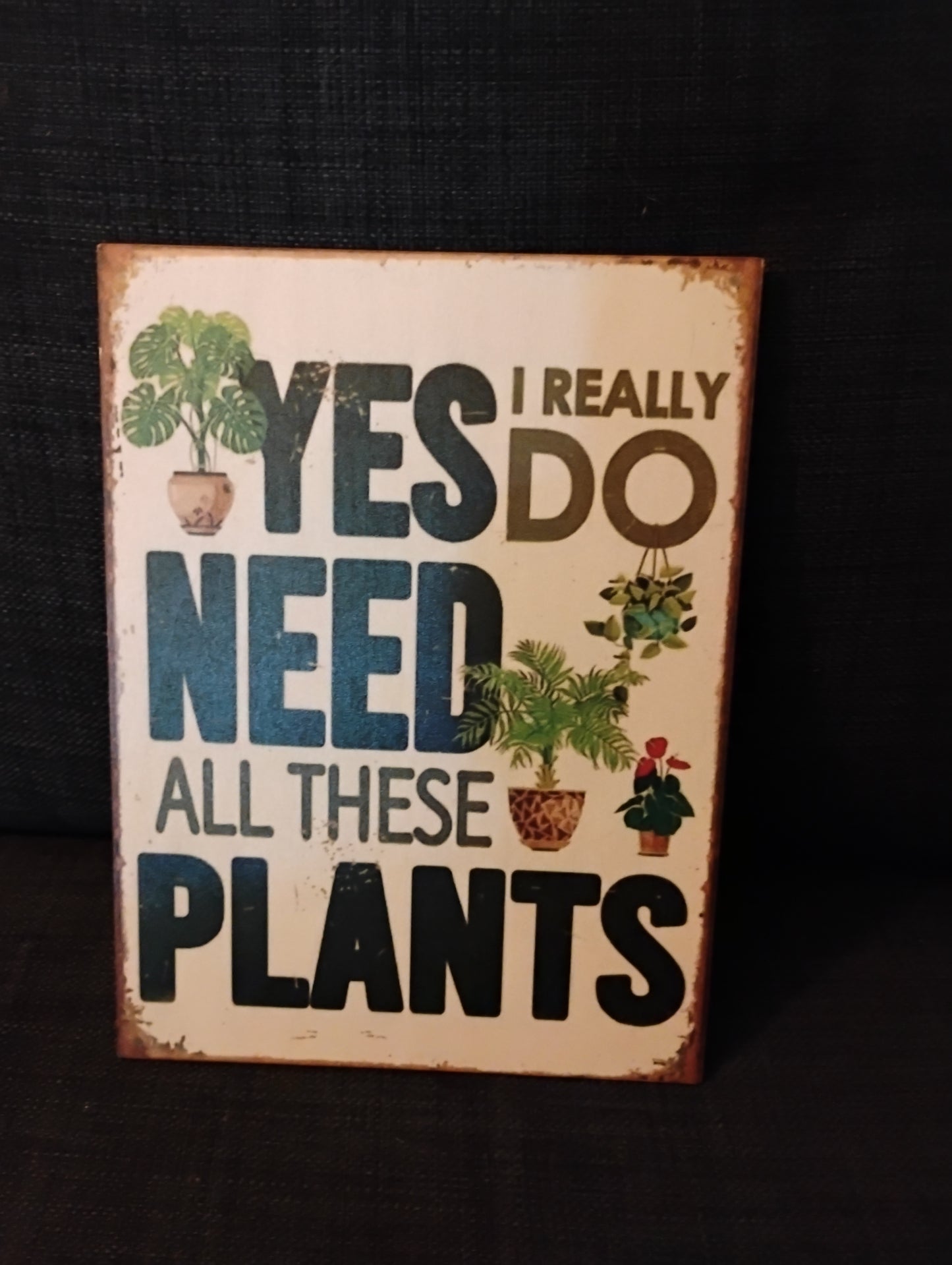 Rustic Wooden Plant Lover Sign 6x8 – “Yes I Really Do Need All These Plants” Wall Décor